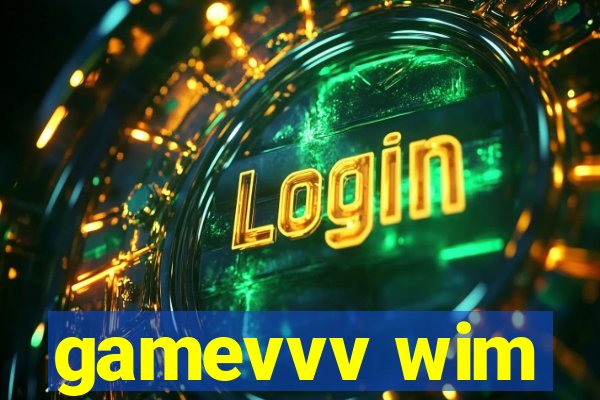gamevvv wim